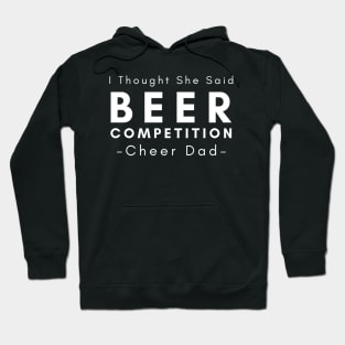 I Thought She Said Beer Competition Hoodie